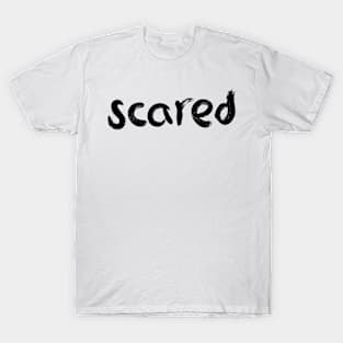 Scared T-Shirt